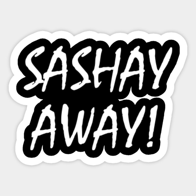 Sashay Away Drag Queen Sticker TeePublic